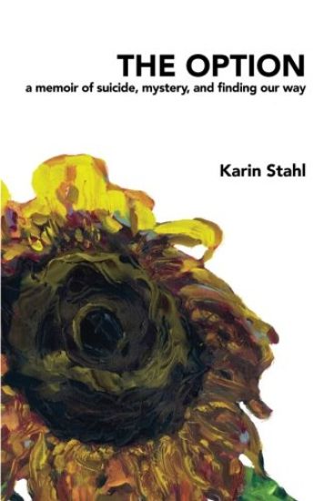 The Option: A memoir of suicide, mystery, and finding our way