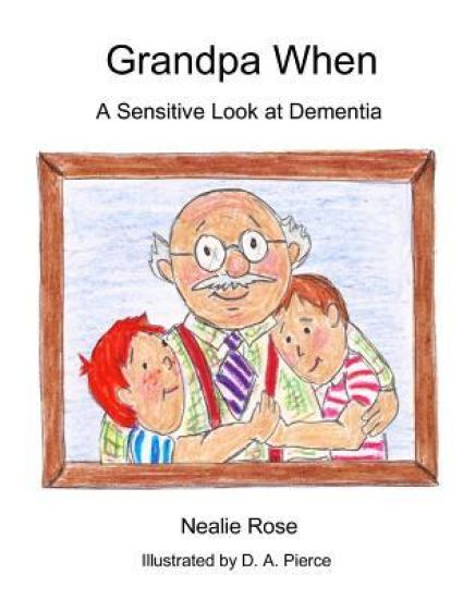 Grandpa When: A Sensitive Look at Dementia