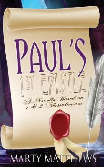 PAUL'S 1st Epistle: Based on 1 & 2 Thessalonians