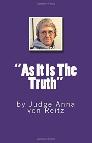 "As It Is The Truth": by Judge Anna von Reitz