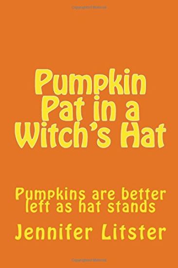 Pumpkin Pat in a Witch's Hat: Pumpkins are better left as hat stands