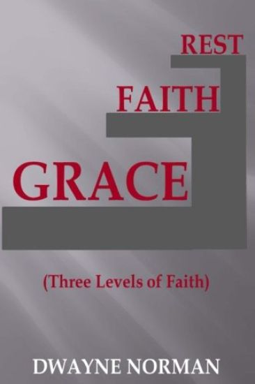Grace, Faith, Rest: Three Levels of Faith