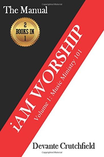 I Am Worship - Volume 1: Music Ministry 101 - 2 books in 1