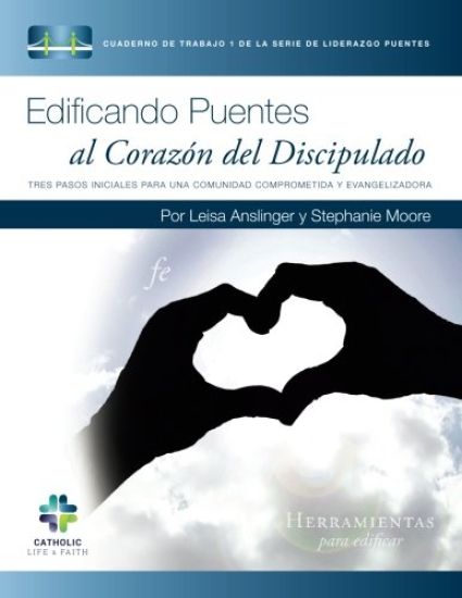 Edificando Puentes al Corazon del Discipulado