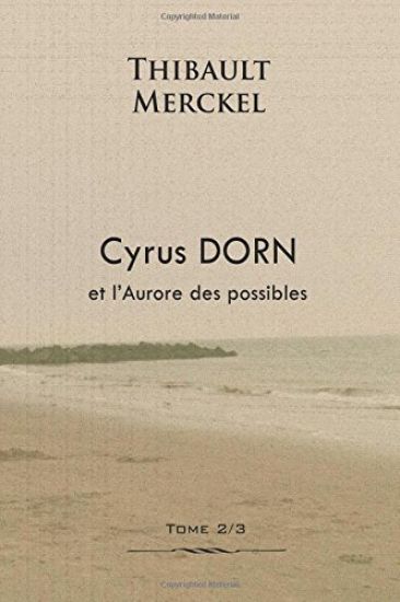 Cyrus Dorn et l'Aurore des possibles