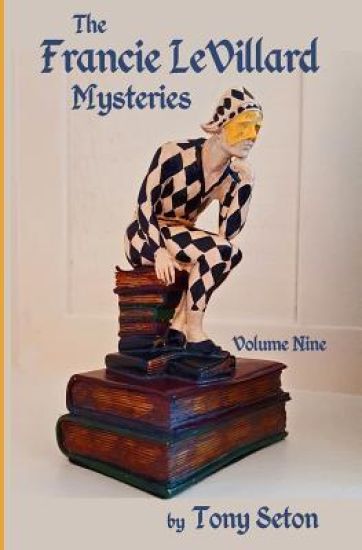 The Francie LeVillard Mysteries - Volume IX