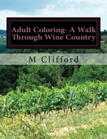 Adult Coloring- A Walk Through Wine Country