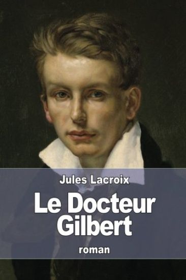 Le Docteur Gilbert
