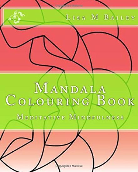 Mandala Colouring Book: Meditative Mindfulness