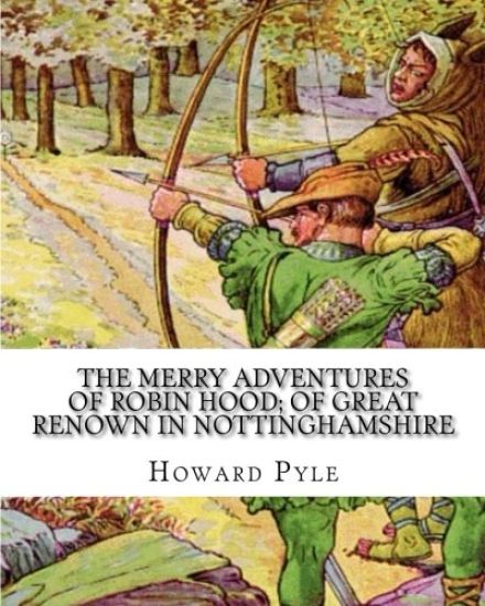 The merry adventures of Robin Hood; of great renown in Nottinghamshire: A NOVEL by Howard Pyle(March 5, 1853 - November 9, 1911) was an American illus