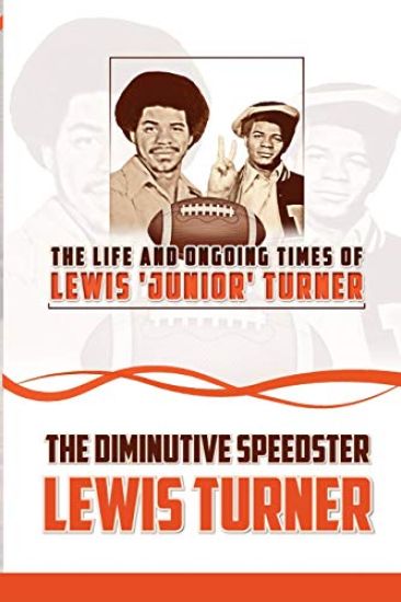 The Life and Ongoing Times of Lewis 'Junior' Turner: The Diminutive Speedster
