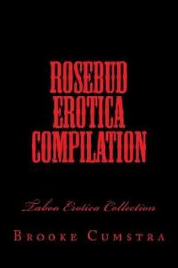 Rosebud Erotica Compilation