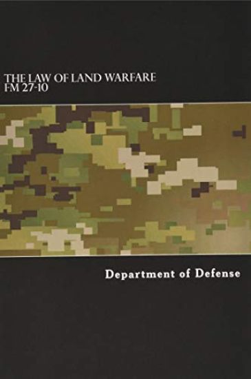 The Law of Land Warfare: FM 27-10
