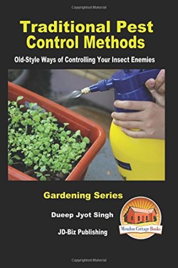 Traditional Pest Control Methods - Old-Style Ways of Controlling Your Insect Enemies
