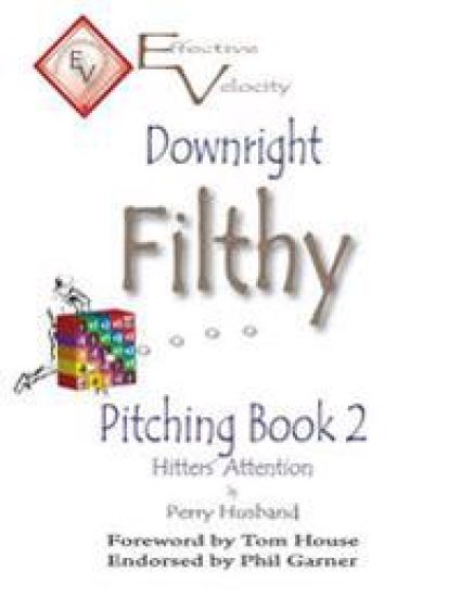 Downright Filthy Pitching Book 2: Hitters' Attention