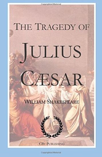 The Tragedy of Julius Caesar: Shakespeare's Tragedy with First Folio Text