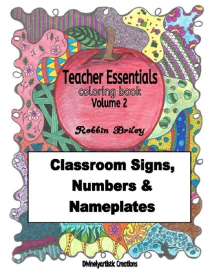 Teacher Essentials Coloring Book Volume 2: Classroom Signs, Numbers & Nameplates