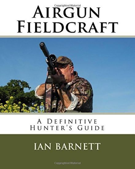 Airgun Fieldcraft: A Definitive hunter's guide