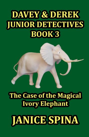 Davey & Derek Junior Detectives Series Book 3: The Case of the Magical Ivory Elephant