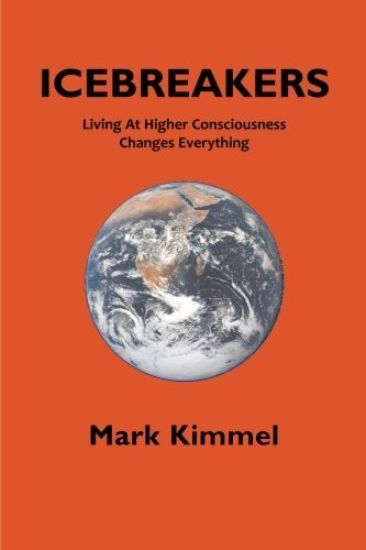 Icebreakers: Living At Higher Consciousness Changes Everything