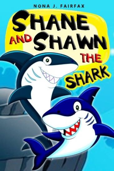 Shane and Shawn the Shark Book 1: Children's Books, Kids Books, Bedtime Stories For Kids, Kids Fantasy