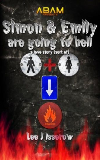 Simon & Emily Are Going To Hell: A love story (sort of)