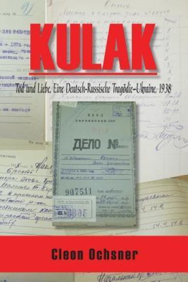 Kulak: Tod und Liebe, Eine Deutsch-Russische Tragodie--Ukraine, 1938