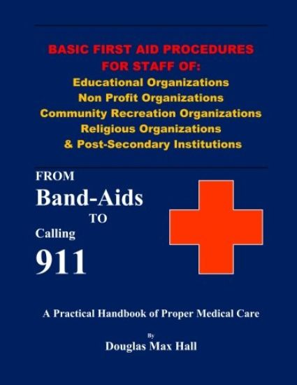 Basic First Aid Procedures for Staff of: Educational Organizations Non Profit Organizations Community Recreation Organizations Religious Organizations