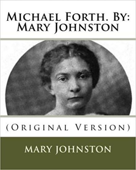 Michael Forth. By: Mary Johnston: (Original Version)