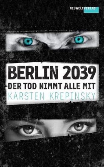 Der Tod nimmt alle mit: Berlin 2039