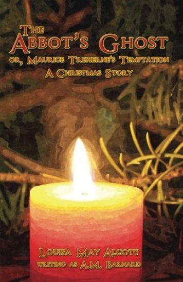 The Abbot's Ghost: Or, Maurice Treherne's Temptation; A Christmas Story