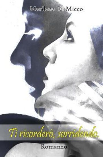 Ti ricordero', sorridendo.