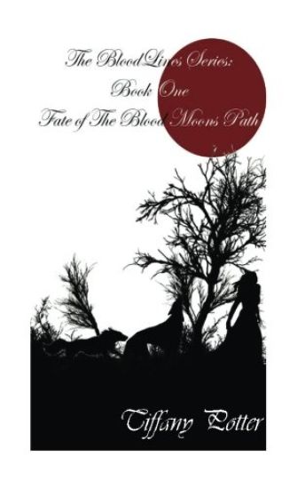 The Blood Lines Series: Book One: Fate of the Blood Moons Path