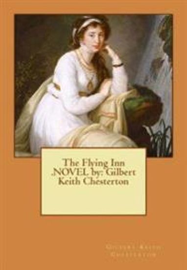The Flying Inn .NOVEL by: Gilbert Keith Chesterton