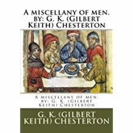 A miscellany of men. by: G. K. (Gilbert Keith) Chesterton