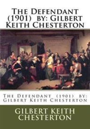 The Defendant (1901) by: Gilbert Keith Chesterton