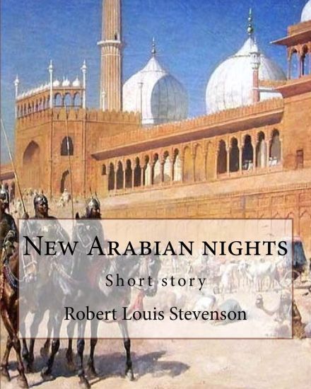 New Arabian nights, By Robert Louis Stevenson (World's Classics)