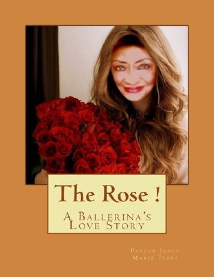 The Rose !: A Ballerina's Love Story