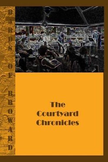 Bards of Broward: : The Courtyard Chronicles
