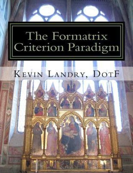 The Formatrix Criterion Paradigm: A Vision for the People, A Pattern for the Flock