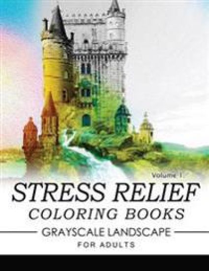 Stress Relief Coloring Books GRAYSCALE Landscape for Adults Volume 1