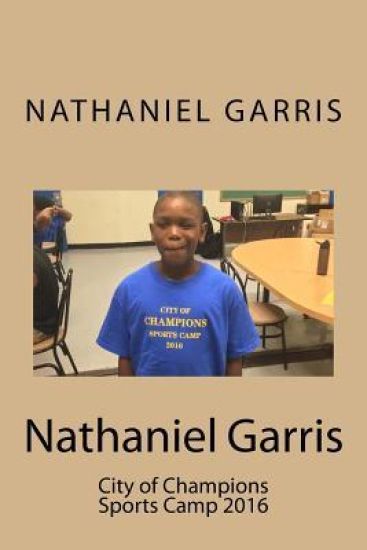 Nathaniel Garris: City of Champions Sports Camp 2016