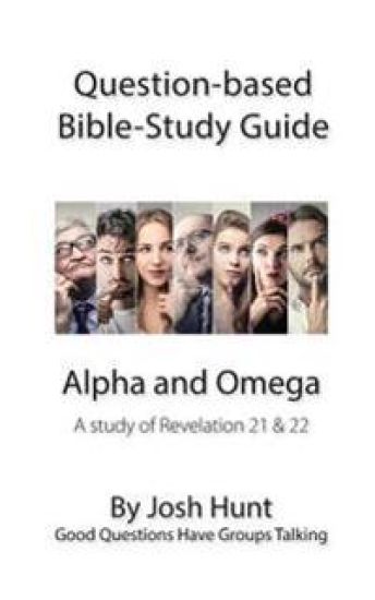 Question-based Bible Study Guide -- Alpha and Omega