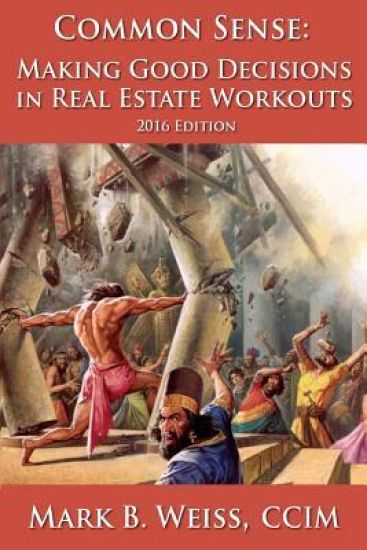 Common Sense: Making Good Decisions in Real Estate Workouts