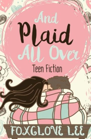 And Plaid All Over: Teen Fiction