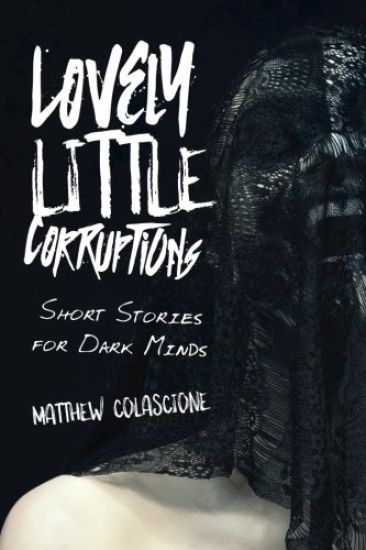 Lovely Little Corruptions: Short Stories for Dark Minds