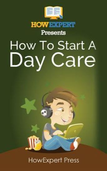 How To Start a Daycare: Your Step-By-Step Guide To Starting a Daycare