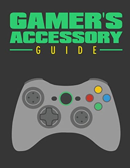 Gamer's Accessory Guide: All you need to know about gaming accessory
