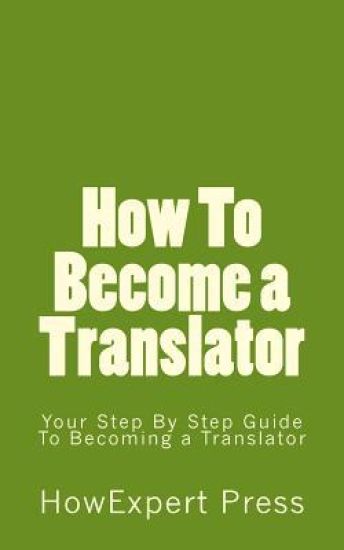 How To Become a Translator: Your Step-By-Step Guide To Becoming a Translator