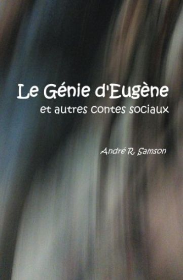 Le Genie d'Eugene et autres contes sociaux
